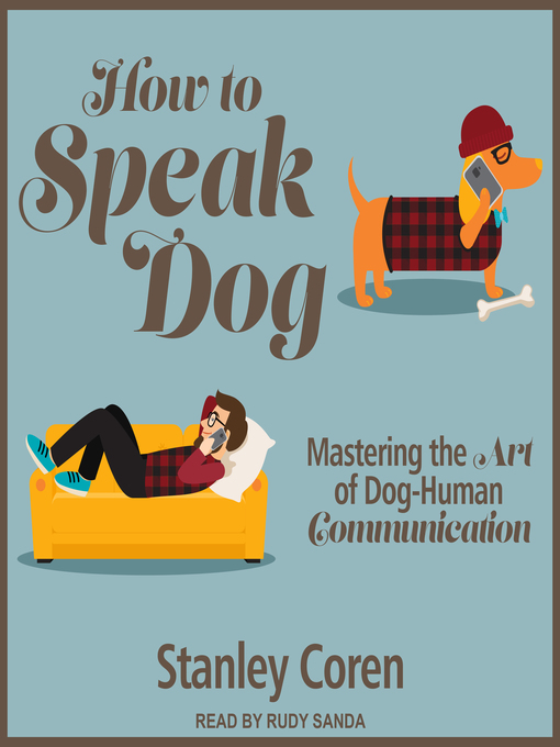 Title details for How to Speak Dog by Stanley Coren, PhD - Wait list
